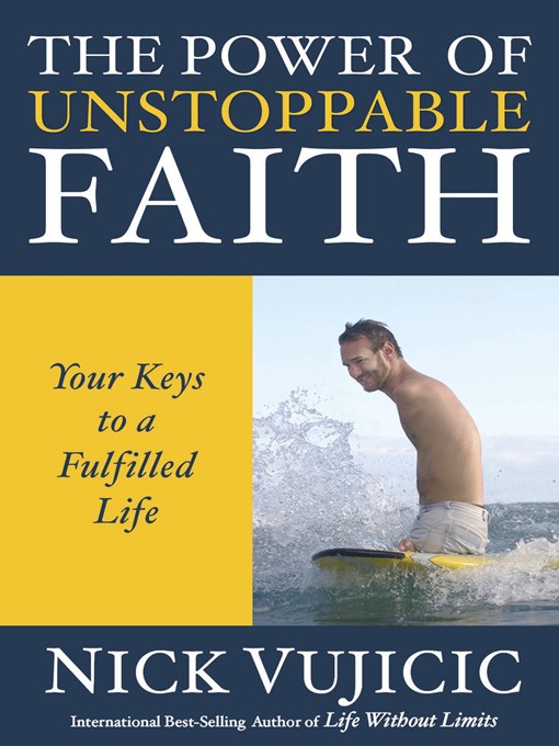 Title details for The Power of Unstoppable Faith by Nick Vujicic - Available